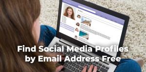 Find Social Media Profiles by Email Address Free