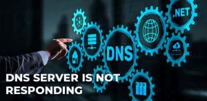 DNS Server Is Not Responding